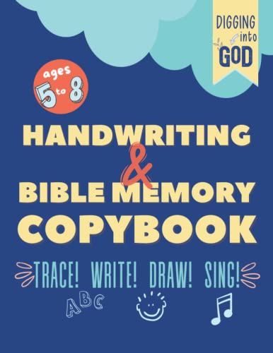 Handwriting & Bible Memory Copybook For Kids Ages 5-8: A FUN Bible Curriculum to Help Children Memorize Scripture by Drawing, Singing, and Practicing Their Penmanship